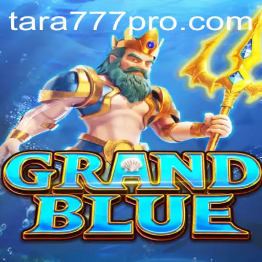 Exploring the World of GRANDBLUE and the Rise of tara777