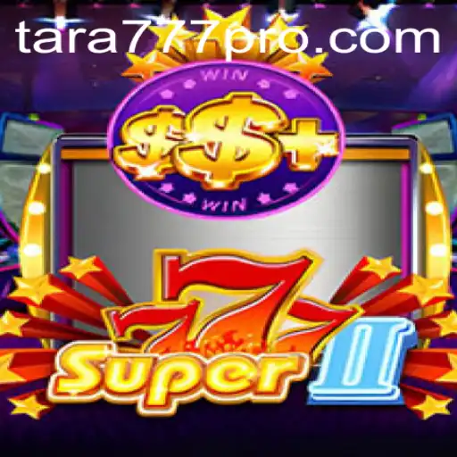 Unveiling the Thrills of Super777II: A Comprehensive Guide