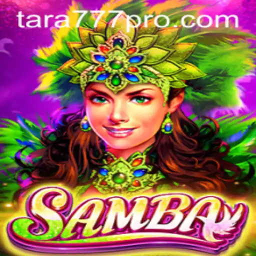Discovering the Vibrant World of Samba: Experience the Thrill with Tara777