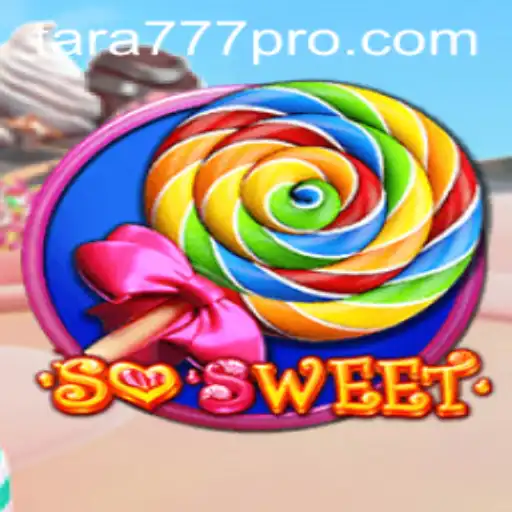Exploring the Sweet World of SoSweet: A Thrilling Journey with the Keyword tara777